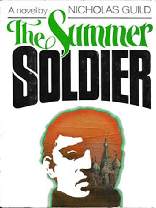 Title details for The Summer Soldier by Nicholas Guild - Available